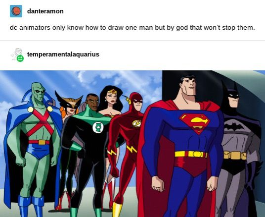 danteramon dc animators only know how to draw one man but by god that won't stop them. temperamentalaquarius