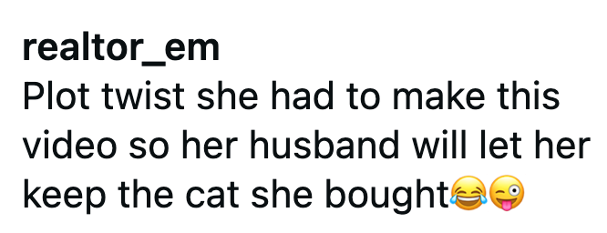 realtor_em Plot twist she had to make this video so her husband will let her keep the cat she bought☺☺