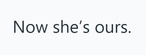 Now she's ours.