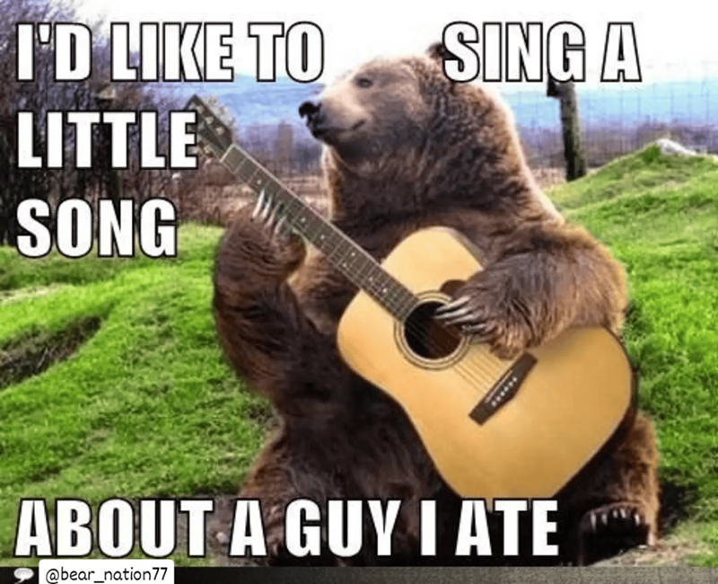 I'D LIKE TO LITTLE SING A SONG ABOUT A GUY I ATE @bear_nation77
