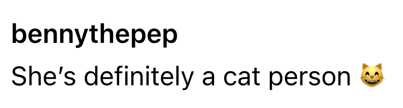 bennythepep She's definitely a cat person