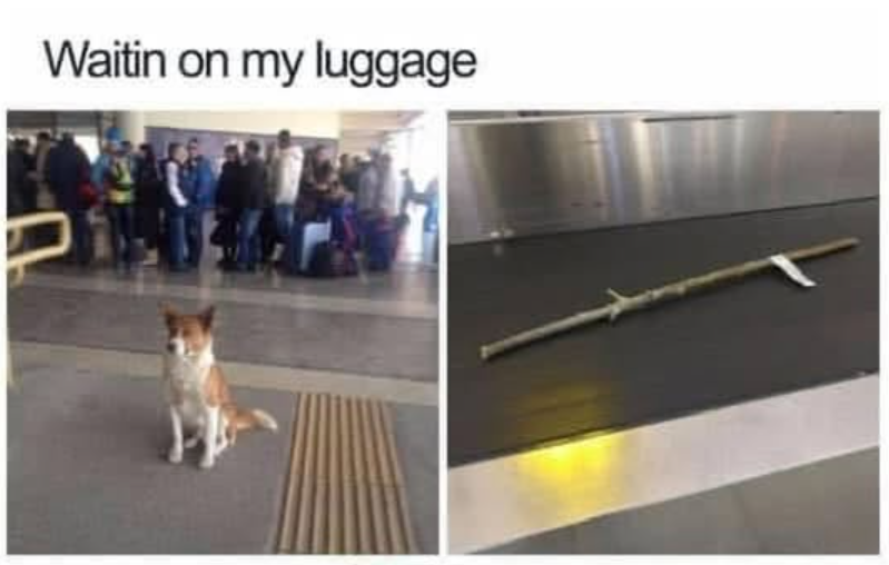 Waitin on my luggage