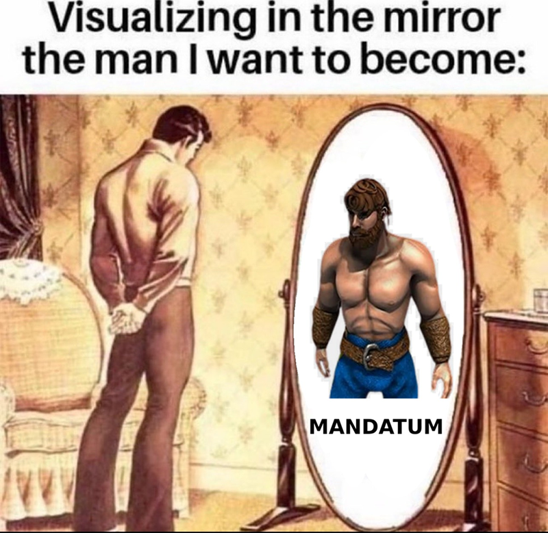 Visualizing in the mirror the man I want to become: MANDATUM