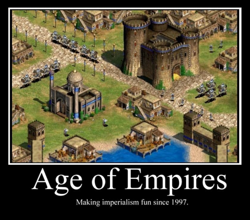 Age of Empires Making imperialism fun since 1997.