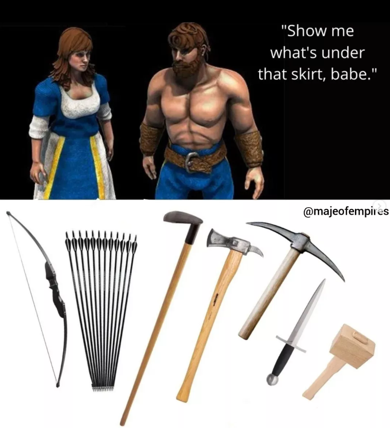 "Show me what's under that skirt, babe." @majeofempires