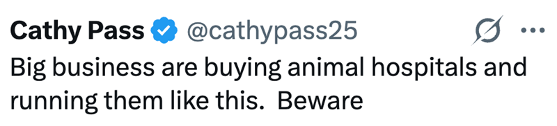 Cathy Pass ✶ @cathypass25 Big business are buying animal hospitals and running them like this. Beware