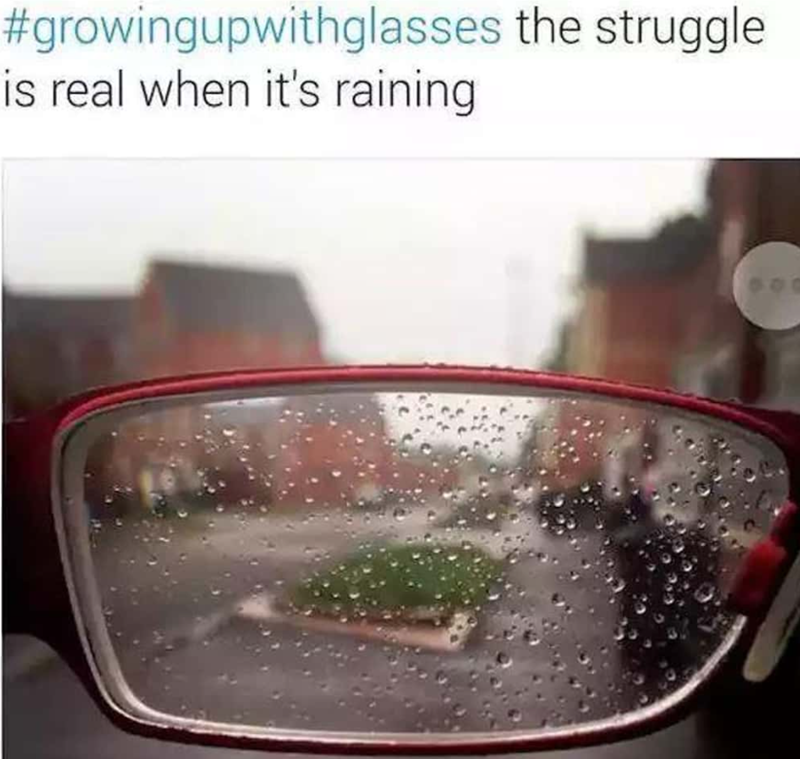 #growingupwithglasses the struggle is real when it's raining 900
