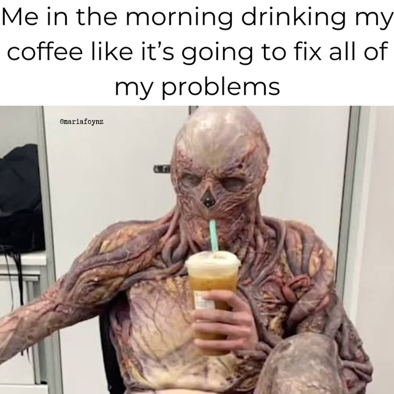 Me in the morning drinking my coffee like it's going to fix all of my problems @mariafoynz