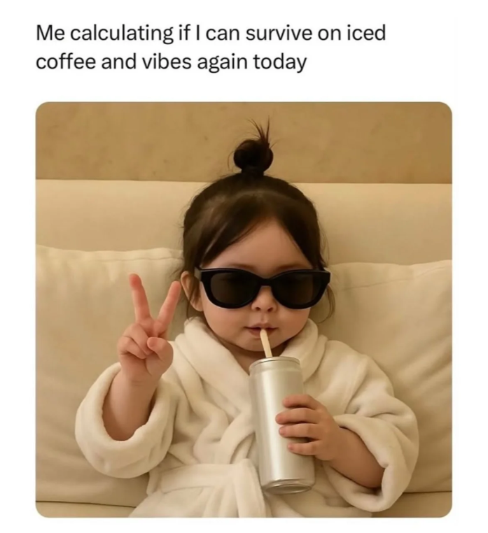 Me calculating if I can survive on iced coffee and vibes again today