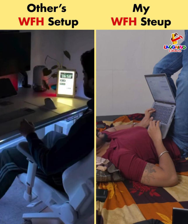 Other's WFH Setup 06:58 88 My WFH Steup LAUGHING