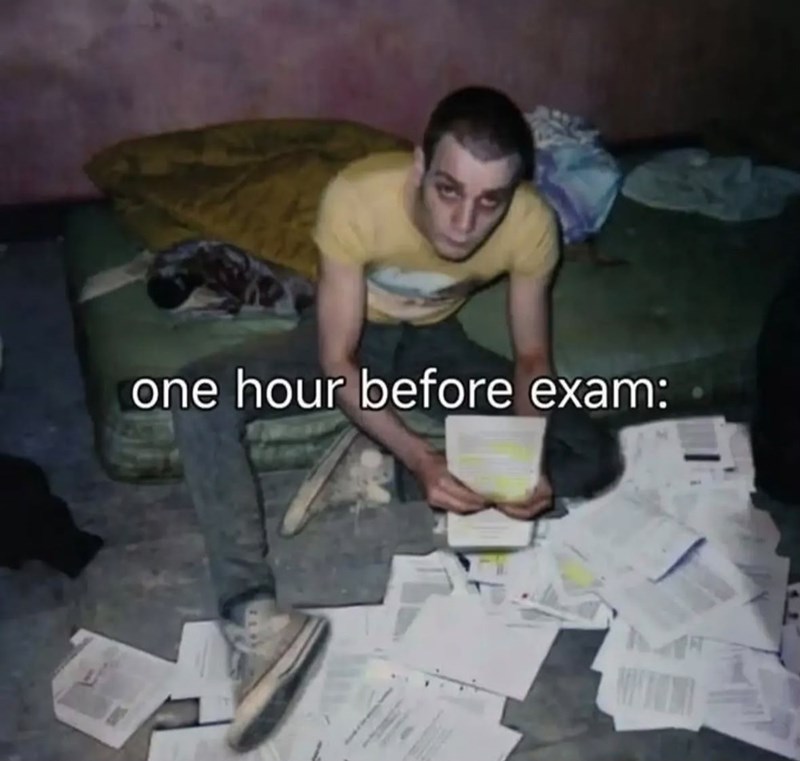 one hour before exam:
