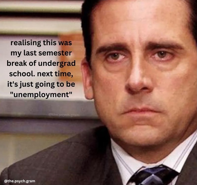 realising this was my last semester break of undergrad school. next time, it's just going to be "unemployment" @the.psych.gram @the psych.gram