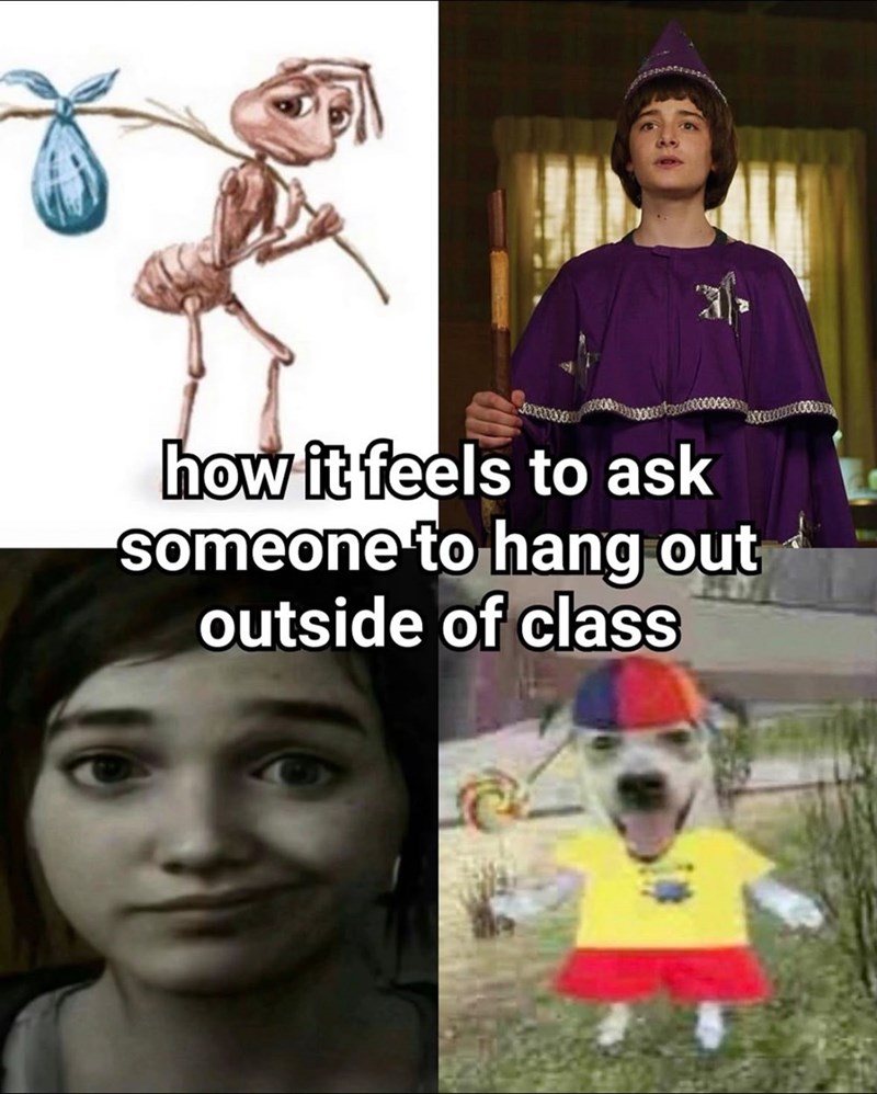 how it feels to ask someone to hang out outside of class