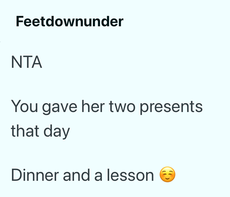 Feetdownunder NTA You gave her two presents that day Dinner and a lesson