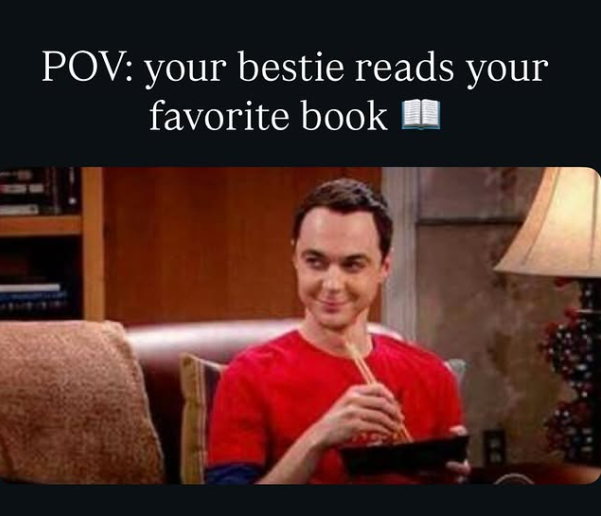 POV: your bestie reads your favorite book ■