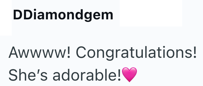 DDiamondgem Awwww! Congratulations! She's adorable!