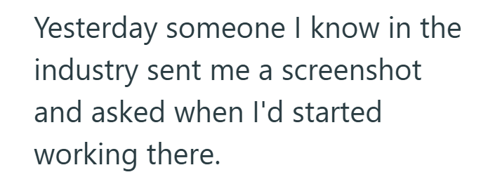 Yesterday someone I know in the industry sent me a screenshot and asked when I'd started working there.