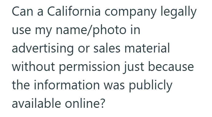 Can a California company legally use my name/photo in advertising or sales material without permission just because the information was publicly available online?