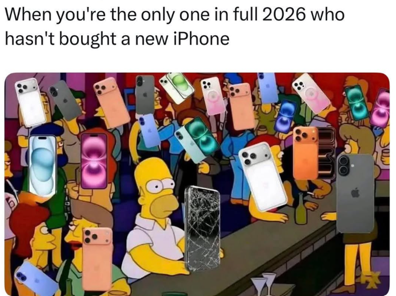 CO When you're the only one in full 2026 who hasn't bought a new iPhone 7