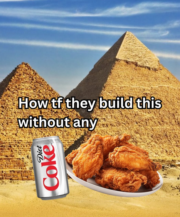 How tf they build this without any Diet Coke