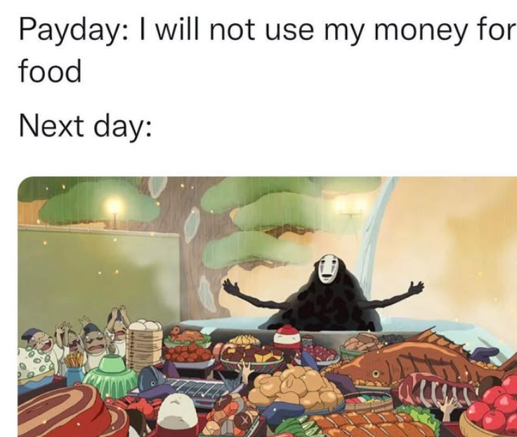 Payday: I will not use my money for food Next day: