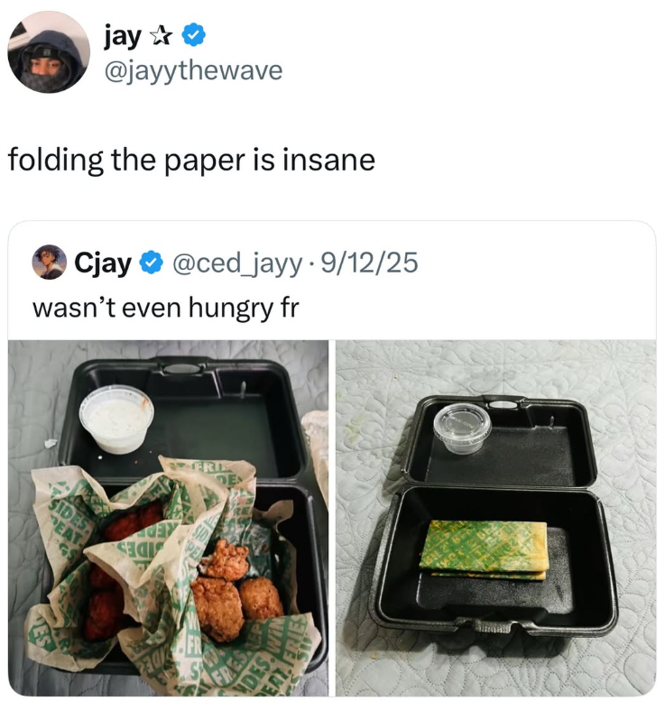 jay✰ @jayythewave folding the paper is insane Cjay @ced_jayy - 9/12/25 wasn't even hungry fr SIDES PEAT 2301 FRIL DE DES EAT FRIES