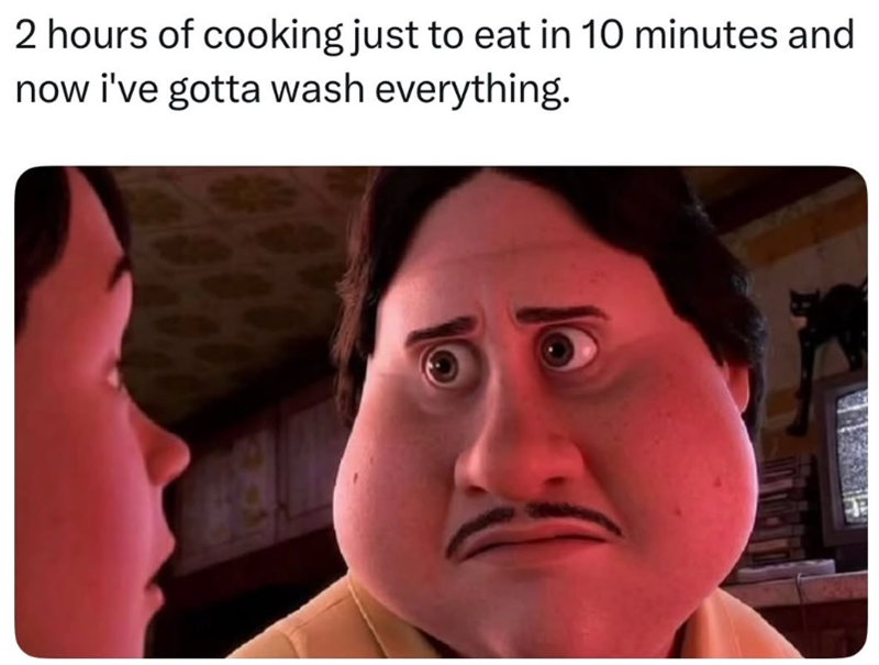 2 hours of cooking just to eat in 10 minutes and now i've gotta wash everything.