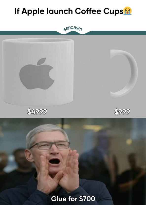If Apple launch Coffee Cupsi Sadcasm $4999 $999 Glue for $700
