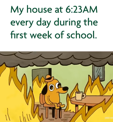 My house at 6:23AM every day during the first week of school. Чт