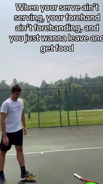 When your serve ain't serving, your forehand ain't forehanding, and you just wanna leave and get food