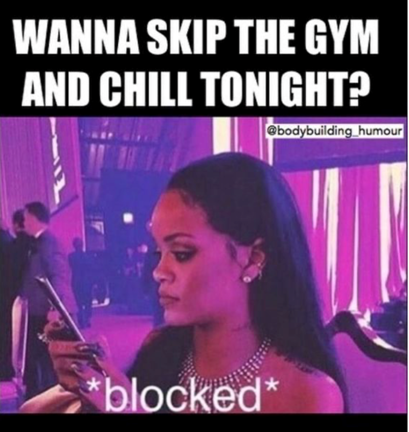 WANNA SKIP THE GYM AND CHILL TONIGHT? @bodybuilding_humour *blocked*