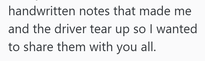 handwritten notes that made me and the driver tear up so I wanted to share them with you all.