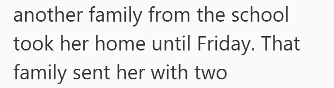another family from the school took her home until Friday. That family sent her with two