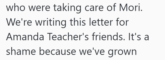 who were taking care of Mori. We're writing this letter for Amanda Teacher's friends. It's a shame because we've grown