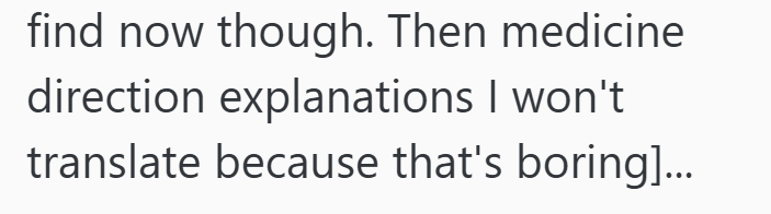 find now though. Then medicine direction explanations I won't translate because that's boring]...