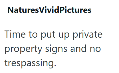 NaturesVividPictures Time to put up private property signs and no trespassing.
