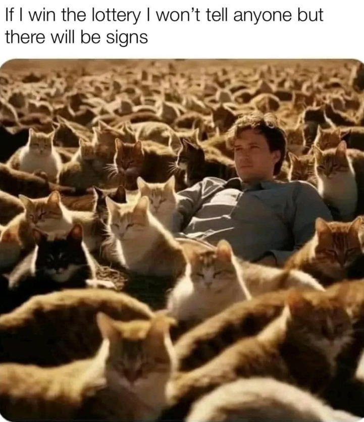 If I win the lottery I won't tell anyone but there will be signs