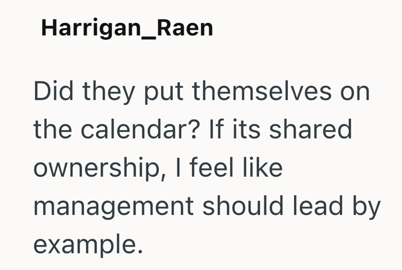 Harrigan_Raen Did they put themselves on the calendar? If its shared ownership, I feel like management should lead by example.