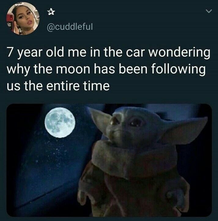 @cuddleful 7 year old me in the car wondering why the moon has been following us the entire time