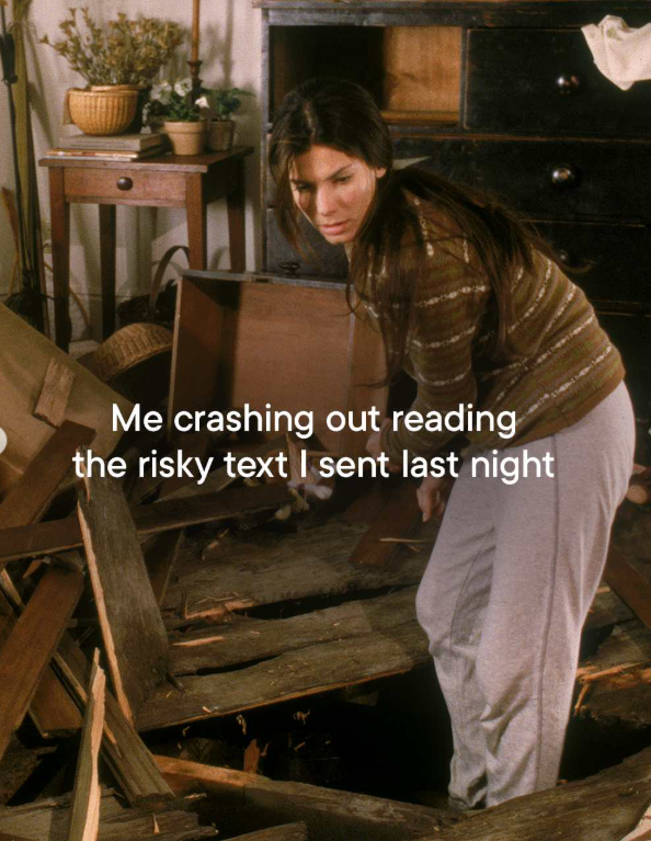 Me crashing out reading the risky text I sent last night