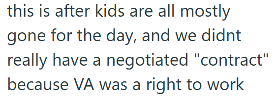 this is after kids are all mostly gone for the day, and we didnt really have a negotiated "contract" because VA was a right to work