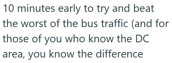 10 minutes early to try and beat the worst of the bus traffic (and for those of you who know the DC area, you know the difference