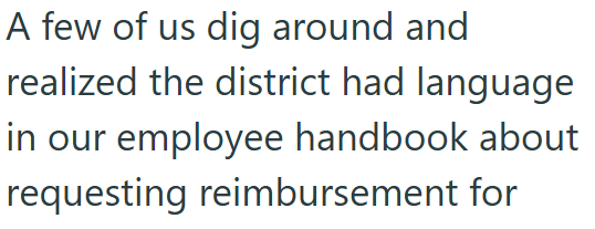 A few of us dig around and realized the district had language in our employee handbook about requesting reimbursement for