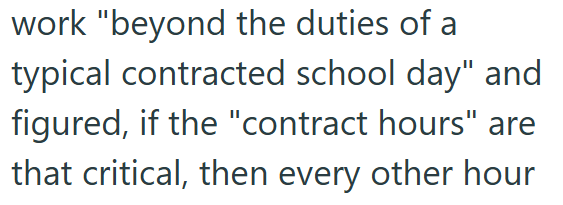 work "beyond the duties of a typical contracted school day" and figured, if the "contract hours" are that critical, then every other hour