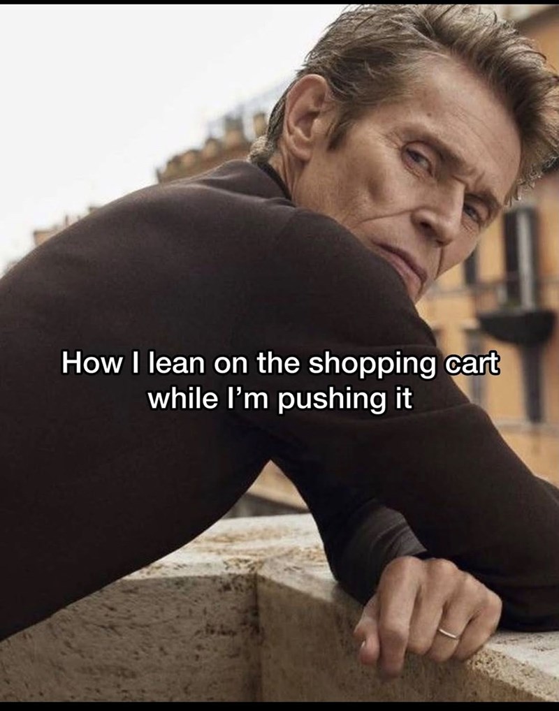 How I lean on the shopping cart while I'm pushing it