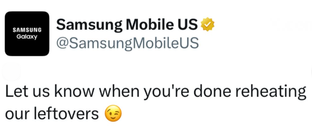 SAMSUNG Galaxy Samsung Mobile US @SamsungMobile US Let us know when you're done reheating our leftovers