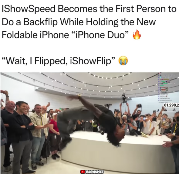 IShowSpeed Becomes the First Person to Do a Backflip While Holding the New Foldable iPhone "iPhone Duo❞ "Wait, I Flipped, iShowFlip" DISHOWSPEED 61,298,2