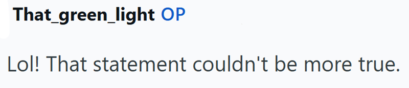 That_green_light OP Lol! That statement couldn't be more true.