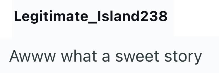 Legitimate_Island238 Awww what a sweet story