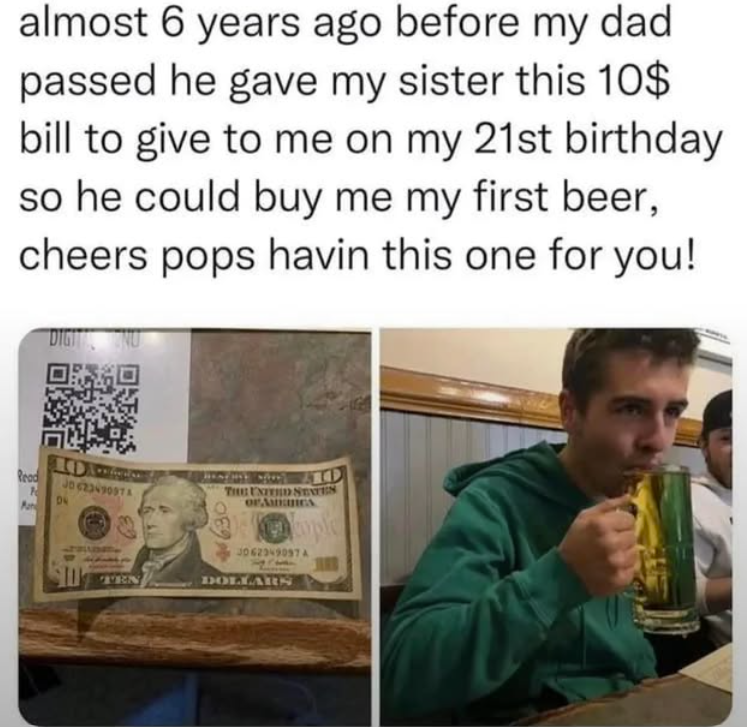 almost 6 years ago before my dad passed he gave my sister this 10$ bill to give to me on my 21st birthday so he could buy me my first beer, cheers pops havin this one for you! Read Par HD 2 Jo C2349097 THE UNITED STATES OF AMERICA J062349097 A DOLLARS